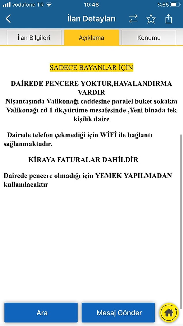 İlanın can alıcı kısmı ise bu tek odanın penceresinin olmaması. Bu yüzden yemek yapılamaması.