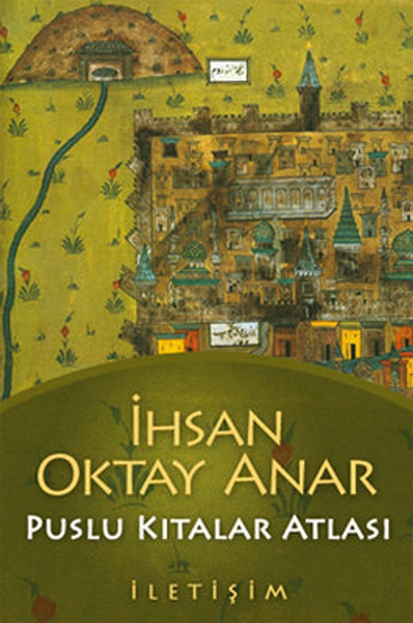 17. İhsan Oktay Anar-Puslu Kıtalar Atlası