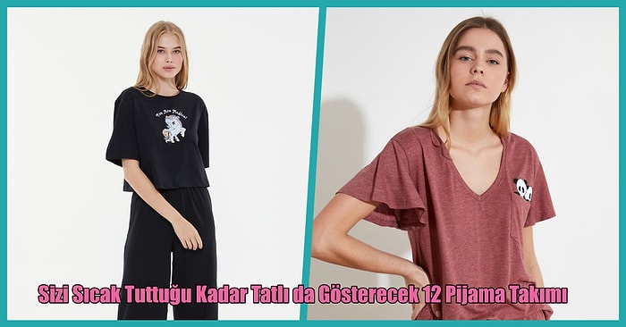 Sizi Sıcak Tuttuğu Kadar Tatlı da Gösterecek 12 Pijama Takımı