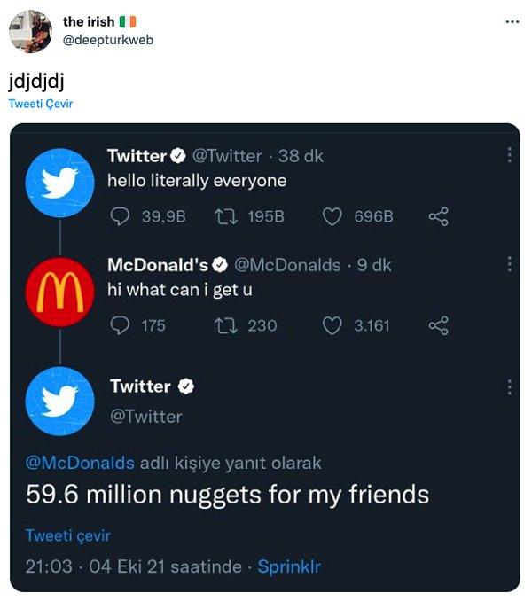 15. "Twitter: Herkese selam.    /    McDonald's: Selam, senin için ne yapabilirim?    /    Twitter: Arkadaşlarım için 59,6 milyon nugget"