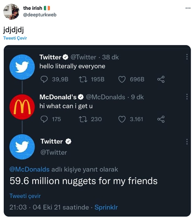 15. "Twitter: Herkese selam. / McDonald's: Selam, senin için ne yapabilirim? / Twitter: Arkadaşlarım için 59,6 milyon nugget"