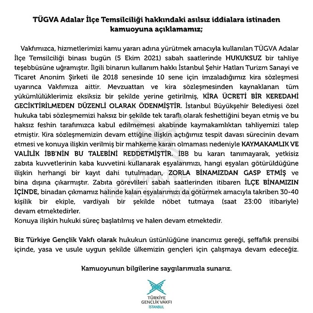 Yaşananların ardından TÜGVA’dan bir açıklama gelmişti.” TÜGVA Adalar İlçe Temsilciliği hakkındaki asılsız iddialara istinaden kamuoyuna duyuruyoruz!” denilen açıklama aynen şöyle: