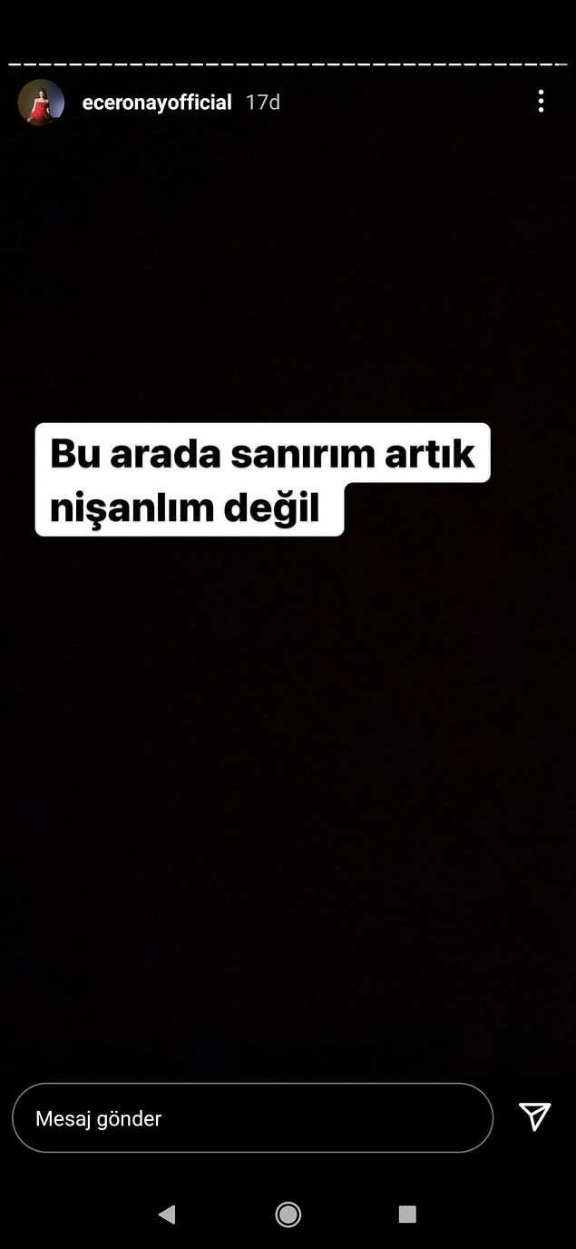 Ece Ronay ise o videoya story atarak cevap verdi ve 'Bu arada sanırım artık nişanlım değil' dedi.