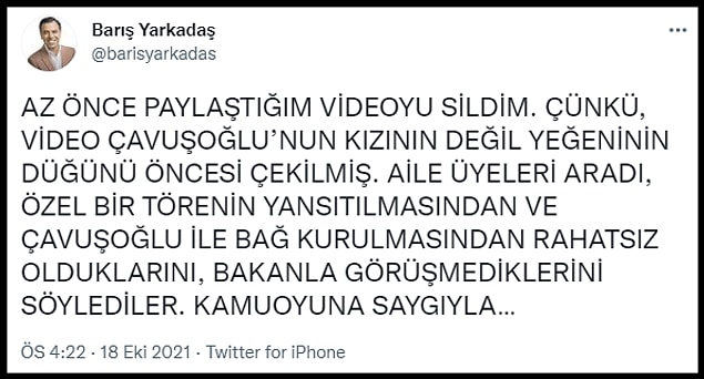 Görüntüler sosyal medyada viral olduktan sonra Barış Yarkadaş'tan bir düzeltme geldi. Yarkadaş görüntüleri sildiğini ve videonun Çavuşoğlu'nun kızının değil yeğeninin düğünü öncesi çekildiğini belirtti. 👇