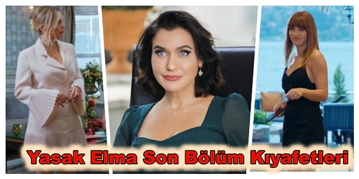 Yasak Elma'nın Son Bölümünde Ender, Yıldız ve Kumru'nun Göz Kamaştıran Kıyafetleri