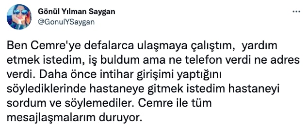 Öte yandan Twitter'dan Gönül Yılman Saygın, Cemre'ye yardım etmek için ulaşmaya çalıştıklarını,