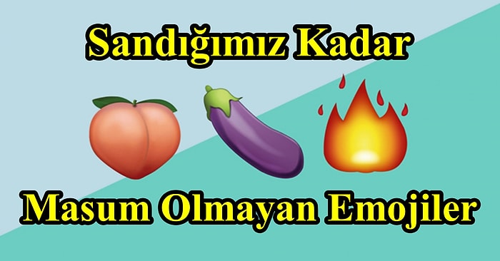 Altında Yatan Mesajları Biliyor musunuz? Düşündüğünüz Kadar Masum Olmayan Emojiler