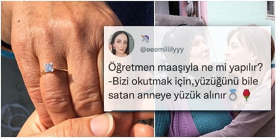 Öğretmen Olunca Üç Kuruş Maaşıyla Annesine Yüzük Alan Evladın Paylaşımı Sizi Çok Duygulandıracak