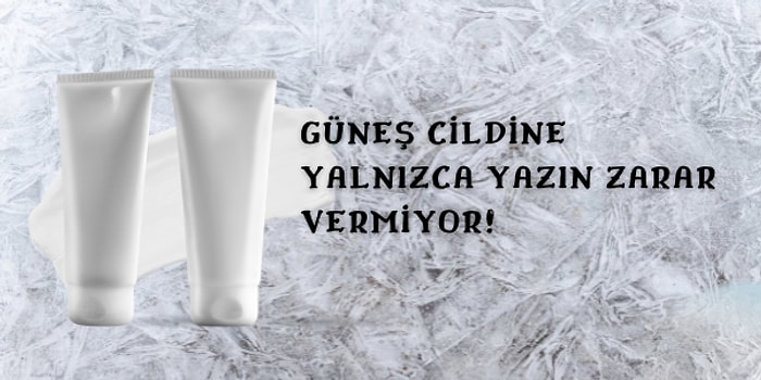 Kışın Dahi Kullanmalıyız! Cildinize En Uygununu Seçebileceğiniz Yüksek Puanlı Güneş Kremleri