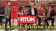 Show TV'nin Sevilen Dizisi 'Üç Kuruş'a RTÜK'ten Ceza!