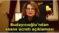 Gülseren Budayıcıoğlu Dudak Uçuklatan Seans Ücreti İddialarına Açıklık Getirdi