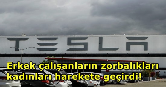 Tesla'ya Çalışma Ortamındaki Irkçı Tutumunun Ardından Cinsel Taciz İçin Dava Açıldı