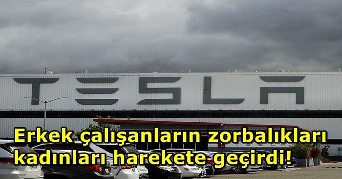 Tesla'ya Çalışma Ortamındaki Irkçı Tutumunun Ardından Cinsel Taciz İçin Dava Açıldı