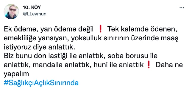 Twitter’da #SağlıkcıAclıkSınırında ise gündemde. Bakalım sağlık emekçileri konu hakkında neler diyor: