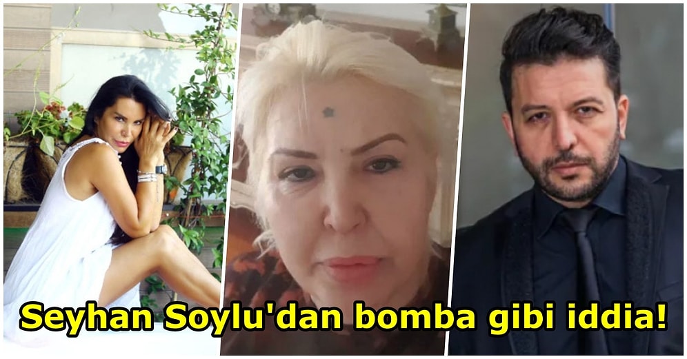 Seyhan Soylu'nun Nihat Doğan ve Serpil Çakmaklı ile İlgili İddiaları Çok Konuşulacak!