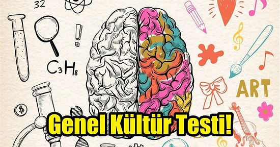 Genel Kültür Testi: Hafızanızı Biraz Zorlamanız Gerekecek!