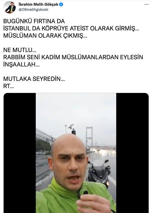‘Bugünkü fırtınada İstanbul’da köprüye ateist olarak girmiş, müslüman olarak çıkmış’ diyerek Onur Babacan’ın videosunu paylaşan Gökçek bol bol RT de istedi.😂