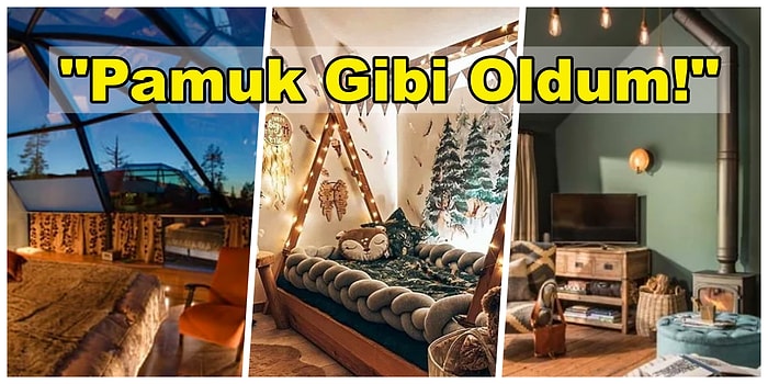 Baktıkça Huzur Dolup İçinden Hiç Çıkmak İstemeyeceğiniz 17 Ortam