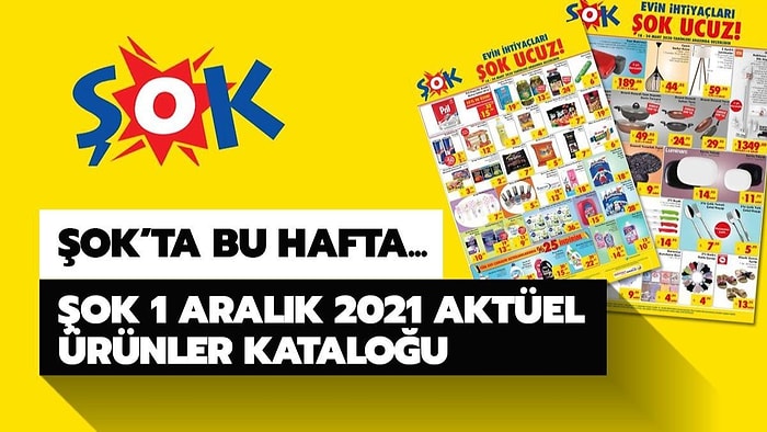 1 Aralık 2021 ŞOK Aktüel Kataloğu: ŞOK Markette Bu Hafta Hangi Ürünlerde İndirim Olacak?