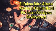 El Falına Göre Alnına Yazılmış Kişinin Nasıl Bir İnsan Olduğunu Söylüyoruz!