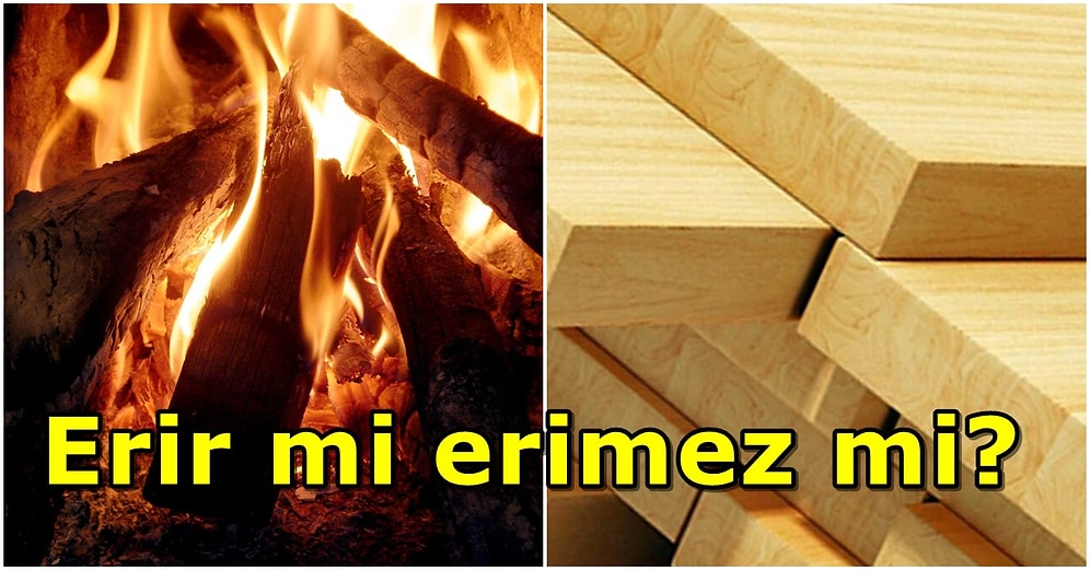 Akıllara Gelen Abuk Soruları Bilim Cevaplıyor: Tahta Erir mi?