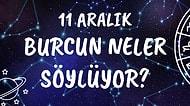 Günlük Burç Yorumuna Göre 11 Aralık Cumartesi Günün Nasıl Geçecek?
