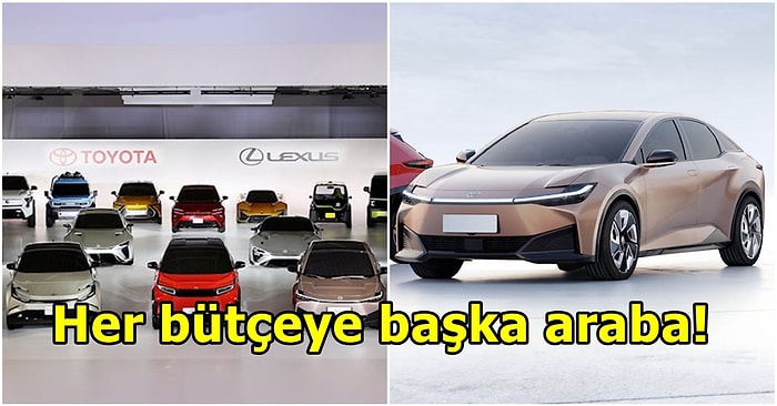 Herkes Elektrikliye Geçsin Diye Toyota Tüm Bütçeler İçin 16 Ayrı Elektrikli Araç Tanıttı