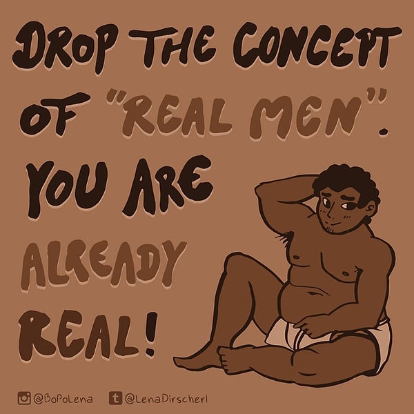 2. Мужчины, отбросьте концепцию "настоящий мужчина", вы и так уже настоящий