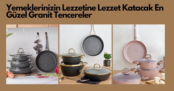 Yemeklerinizin Lezzetine Lezzet Katacak En Güzel Granit Tencereler