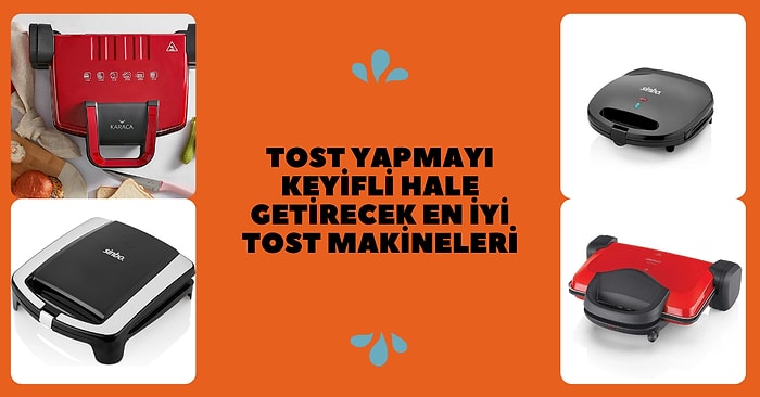 Tost Yapmayı Keyifli Hale Getirecek En İyi Tost Makineleri