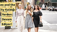 Hayranları Sex And The City Geri Dönüşüne Neden Bu Kadar Tepki Gösterdi?