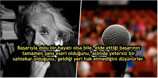 Einstein’ın Bile Yaşadığı Kendini Sürekli Yetersiz Görme Sanrısı: Impostor Sendromu