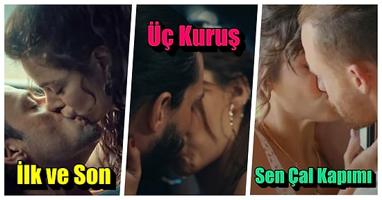 Ortalığı Alev Alev Yakarak Romantizmi Arşlarda Yaşamamızı Sağlayan 2021 Yılının En İyi Türk Öpüşme Sahneleri