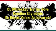 Bu Mürekkep Testine Göre Kendine Söylediğin En Büyük Yalanı Açıklıyoruz!