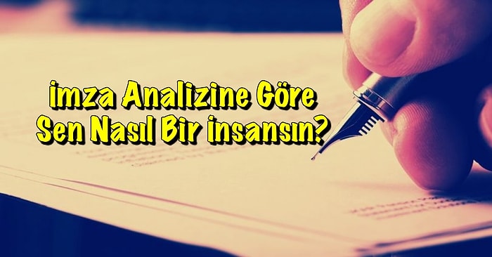 İmza Analizine Göre Sen Nasıl Bir İnsansın?