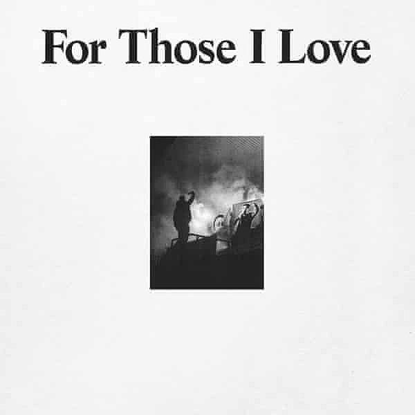 7. For Those I Love – For Those I Love