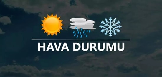 Bugün Yağmur Yağacak mı? 30 Aralık İstanbul, Ankara ve İzmir Hava Durumu Tahminleri...