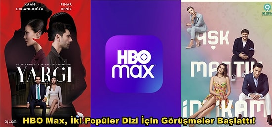 HBO Max Yargı ve Aşk Mantık İntikam Dizilerinin Yayın ve Telif Hakları İçin Görüşmeler Başlattığı İddia Edildi