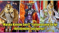 "Maske Kimsin Sen?" Yarışmasının En İyi Kostümünü Seçiyoruz!