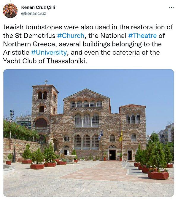 Yahudi mezar taşları, Aziz Demetrius Kilisesi'nin, Kuzey Yunanistan Ulusal Tiyatrosu'nun, Aristo Üniversitesi'ne ait birkaç binanın ve hatta Selanik Yat Kulübü kafeteryasının inşasında da kullanıldı.