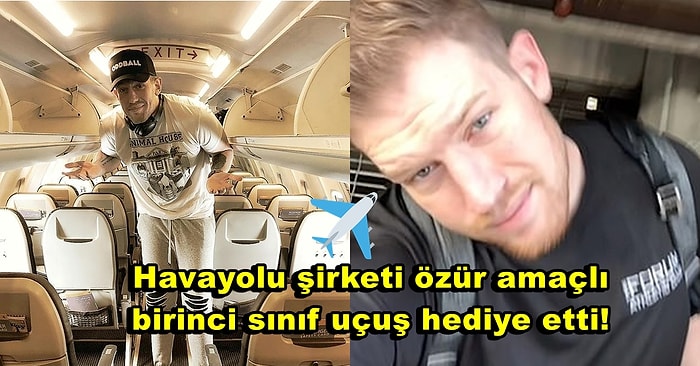 Şansın Böylesi! 2 Metre Boyuyla Normal Uçak Koltuğuna Sığamadığı İçin Atılan Adam Birinci Sınıfa Yükseltildi