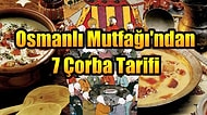 Bu Çorbaların Dumanından Tarih Tütüyor! Osmanlı Mutfağı'ndan Tam 7 Farklı Çorba Tarifi