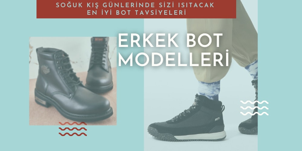 Soğuk Kış Günlerinde Ayakları Isıtacak Erkekler İçin En İyi Bot Tavsiyeleri