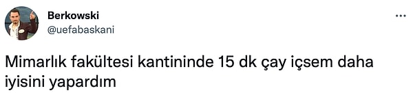 14. Fakülte havasını içine çeksen bile daha farklı olabilirmiş.