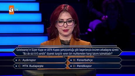 Kim Milyoner Olmak İster'de Fenerbahçe Sorusu: 'Biz de Sizi 6-0 Yendik'