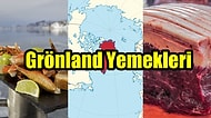 Fok Balığı Çorbasından Balina Etine Şaşkınlıktan Küçük Dilinizi Yutacağınız İlginç Grönland Yemekleri