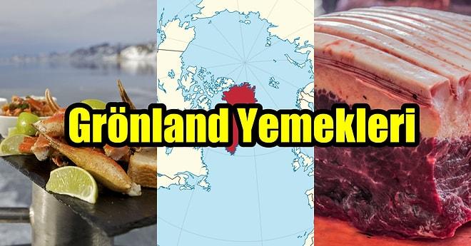 Fok Balığı Çorbasından Balina Etine Şaşkınlıktan Küçük Dilinizi Yutacağınız İlginç Grönland Yemekleri