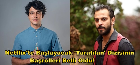 Erkan Kolçak Köstendil ve Taner Ölmez Netflix'te Yeni Yayınlanacak 'Yaratılan' Dizisinde Rol Alacak