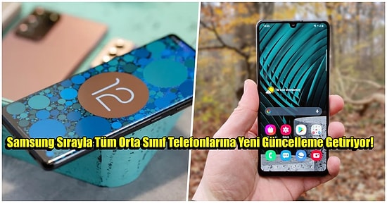 Samsung'un Çok Kullanılan Bir Modeline Daha Android 12 Güncellemesi Geldi!