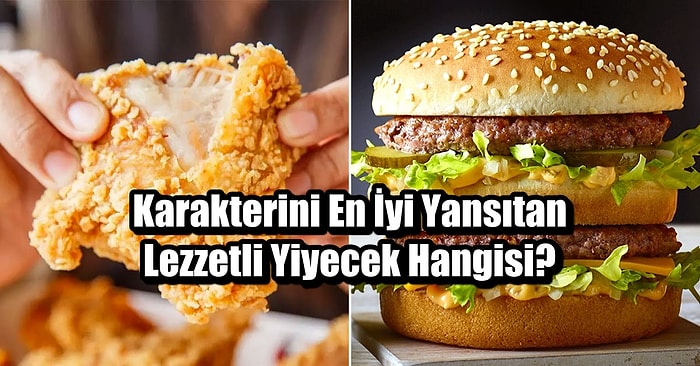 Karakterini En İyi Yansıtan Lezzetli Yiyecek Hangisi?